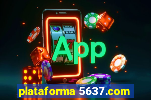 plataforma 5637.com